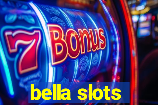 bella slots